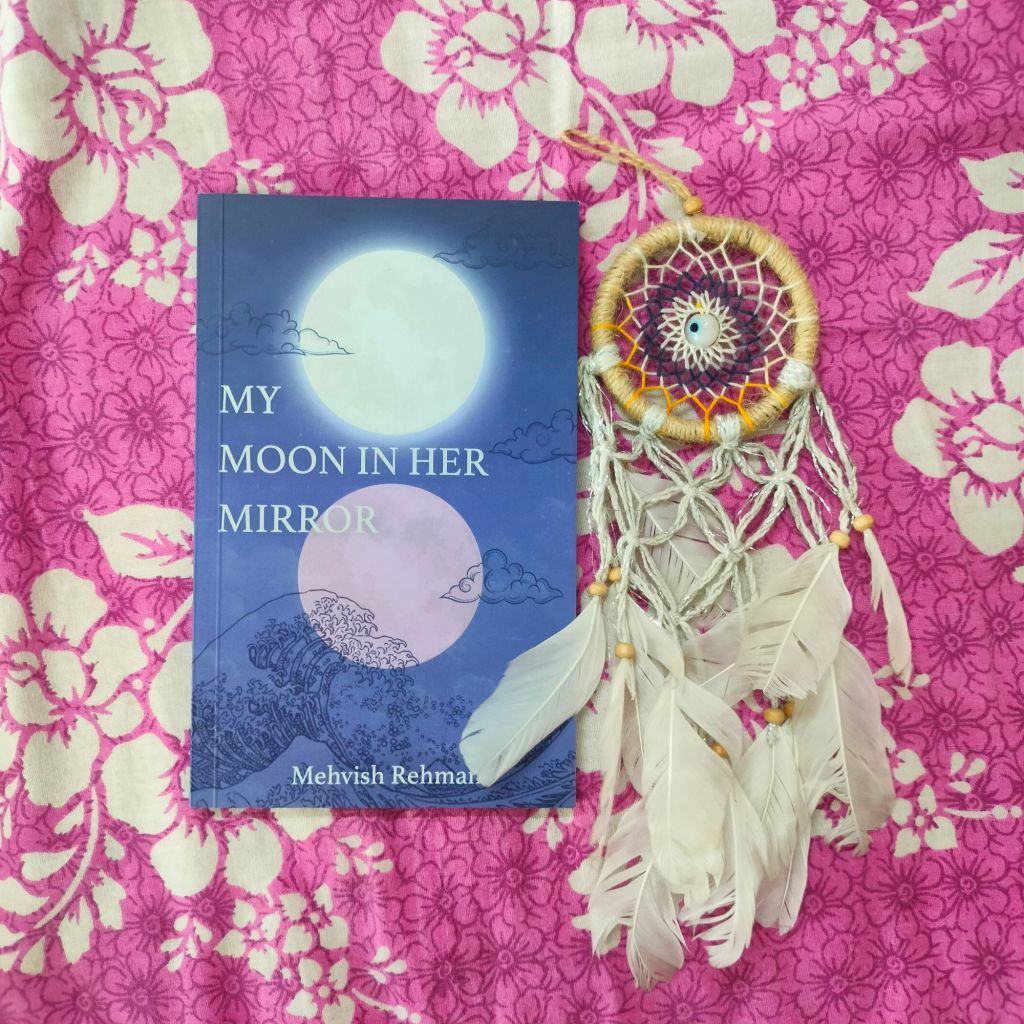 My Moon in her Mirror by Mehvish Rehman book review